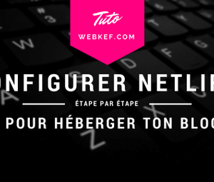 Configurer Netlify pour héberger son blog perso gratuitement